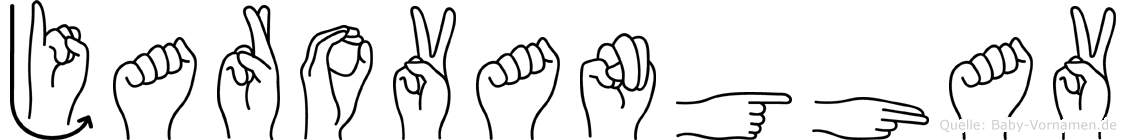 Jarovanghav im Fingeralphabet der Deutschen Gebärdensprache