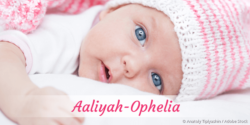 Baby mit Namen Aaliyah-Ophelia