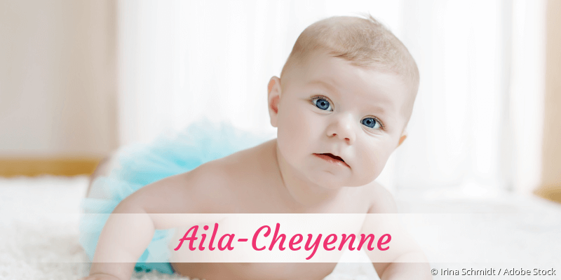Baby mit Namen Aila-Cheyenne