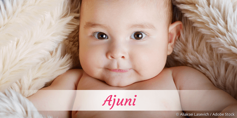 Baby mit Namen Ajuni