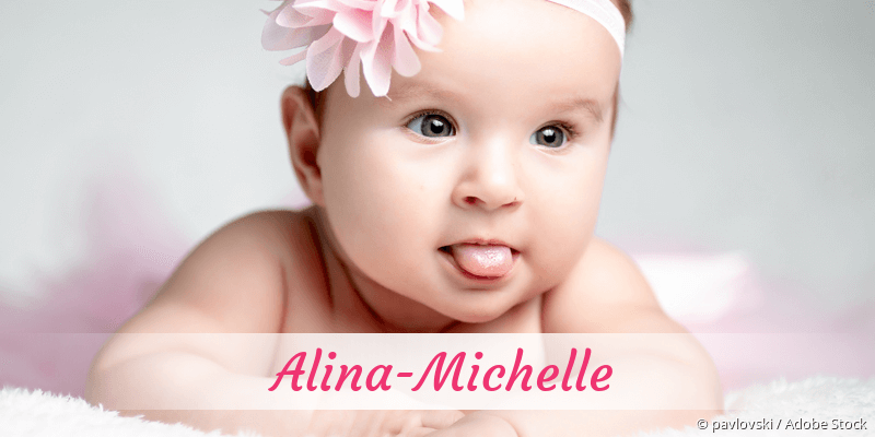 Baby mit Namen Alina-Michelle
