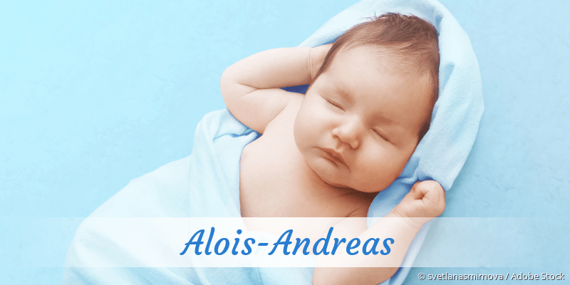 Baby mit Namen Alois-Andreas