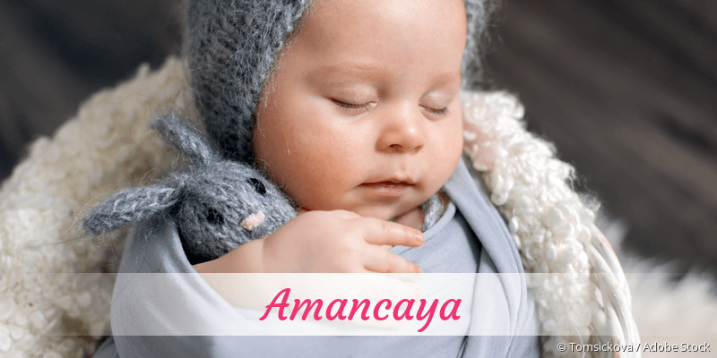 Baby mit Namen Amancaya