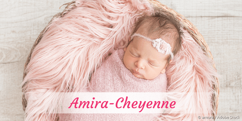 Baby mit Namen Amira-Cheyenne