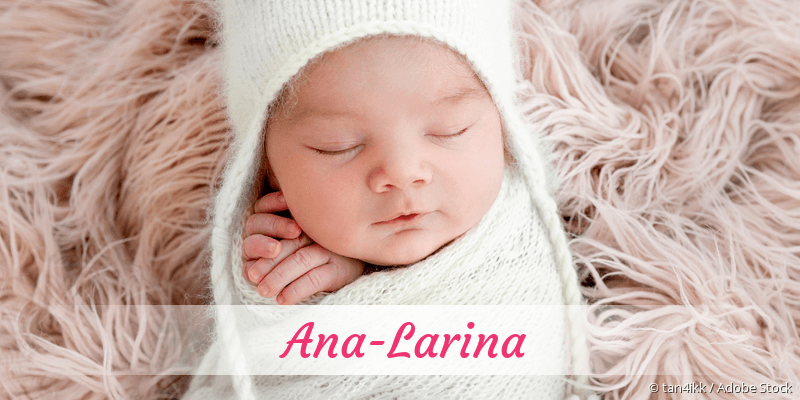 Baby mit Namen Ana-Larina