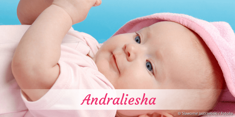 Baby mit Namen Andraliesha