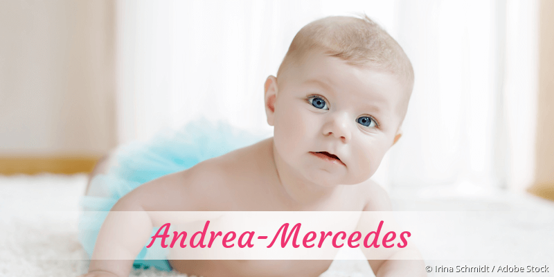 Baby mit Namen Andrea-Mercedes