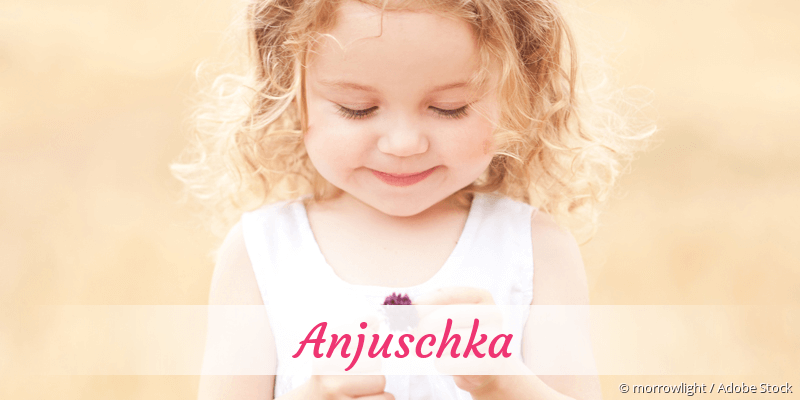 Baby mit Namen Anjuschka