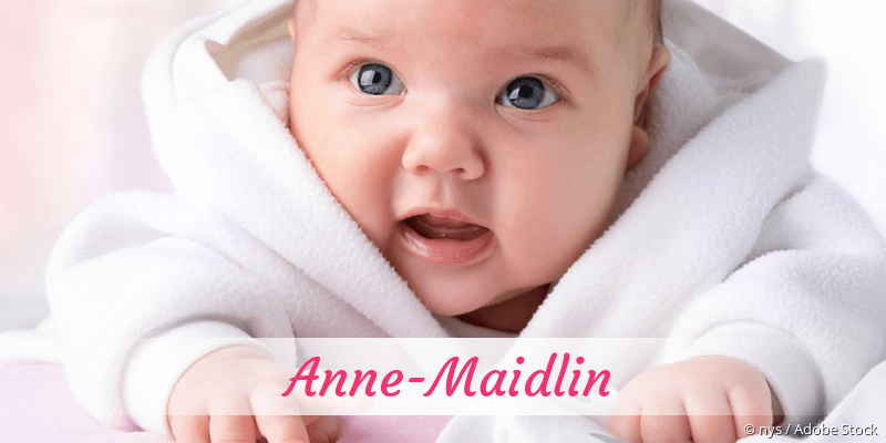 Baby mit Namen Anne-Maidlin