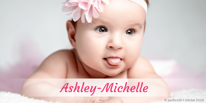Baby mit Namen Ashley-Michelle