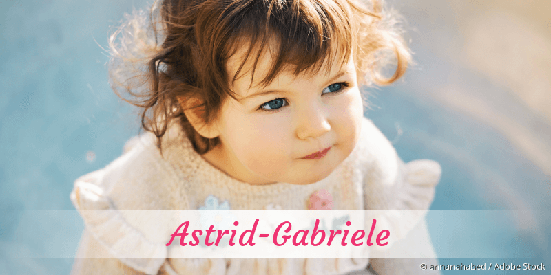 Baby mit Namen Astrid-Gabriele
