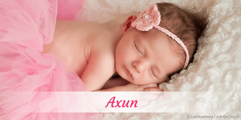 Baby mit Namen Axun