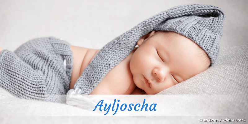 Baby mit Namen Ayljoscha