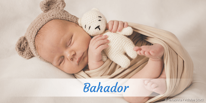 Baby mit Namen Bahador