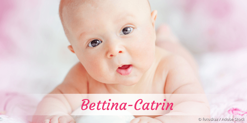 Baby mit Namen Bettina-Catrin