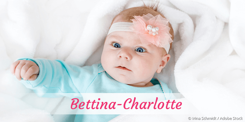Baby mit Namen Bettina-Charlotte
