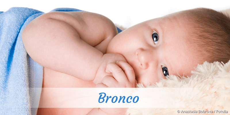 Baby mit Namen Bronco