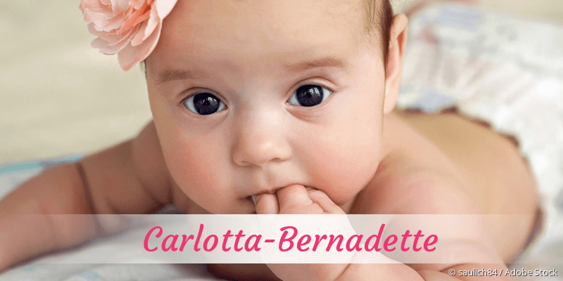 Baby mit Namen Carlotta-Bernadette
