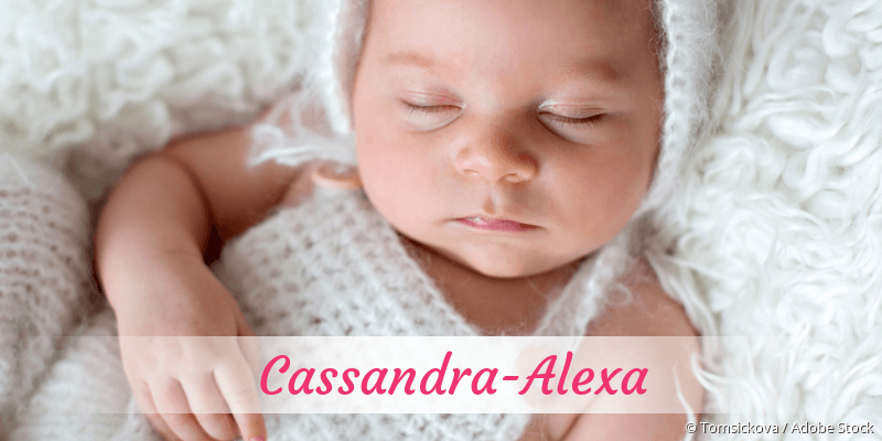 Baby mit Namen Cassandra-Alexa