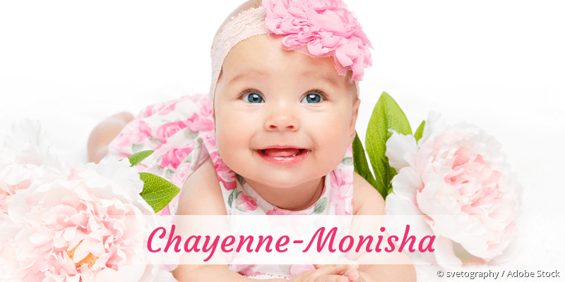 Baby mit Namen Chayenne-Monisha
