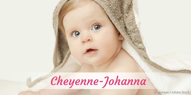 Baby mit Namen Cheyenne-Johanna