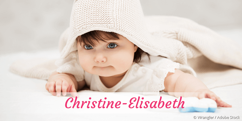 Baby mit Namen Christine-Elisabeth
