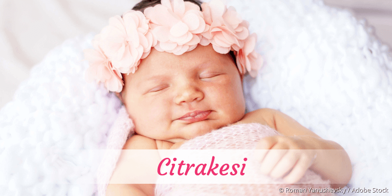 Baby mit Namen Citrakesi
