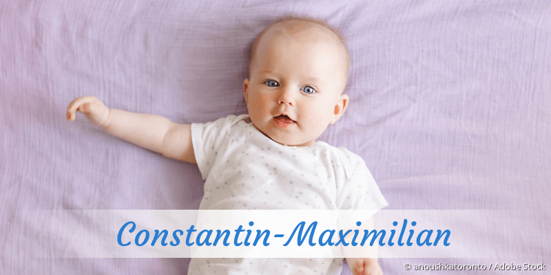 Baby mit Namen Constantin-Maximilian