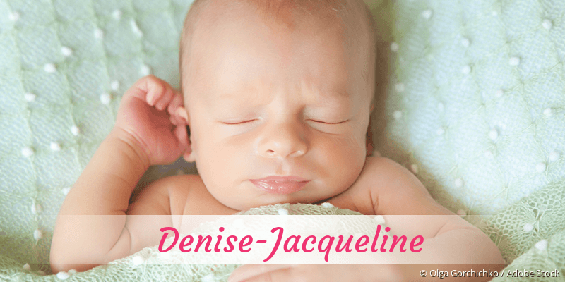 Baby mit Namen Denise-Jacqueline