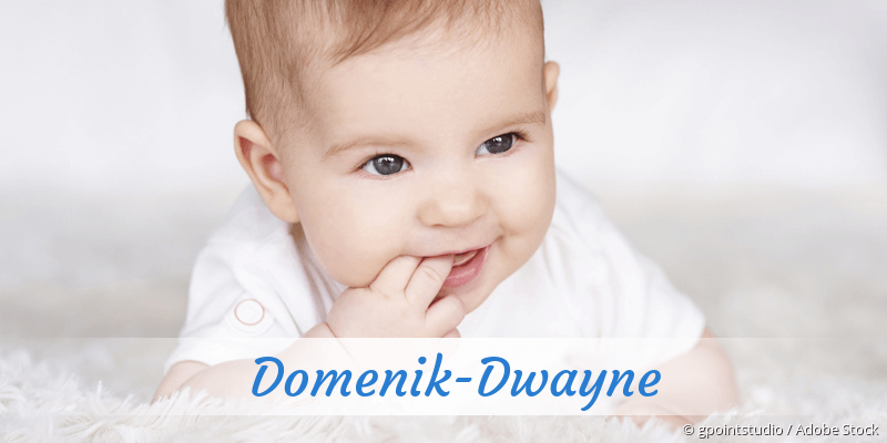 Baby mit Namen Domenik-Dwayne