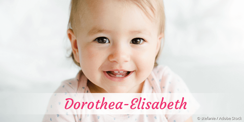 Baby mit Namen Dorothea-Elisabeth