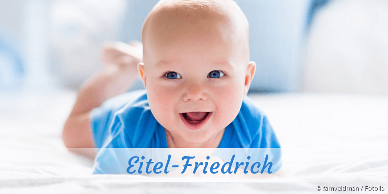 Baby mit Namen Eitel-Friedrich
