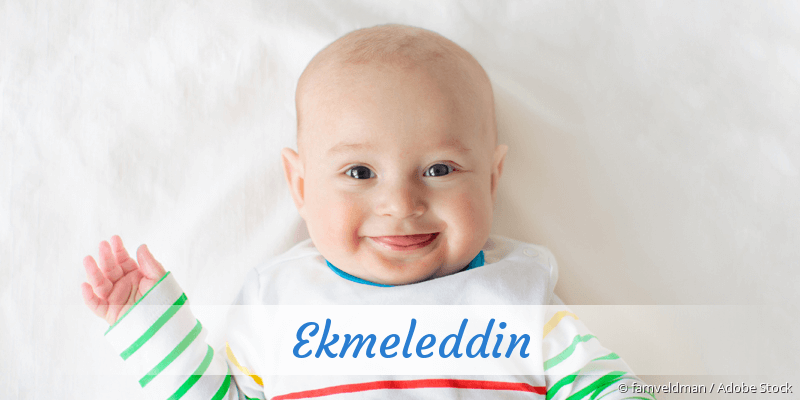 Baby mit Namen Ekmeleddin