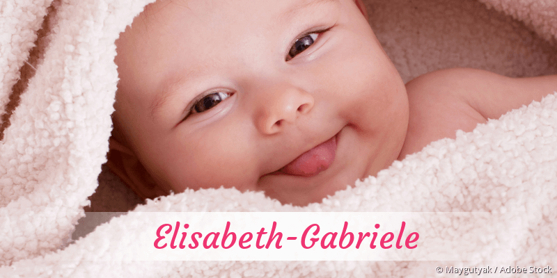 Baby mit Namen Elisabeth-Gabriele