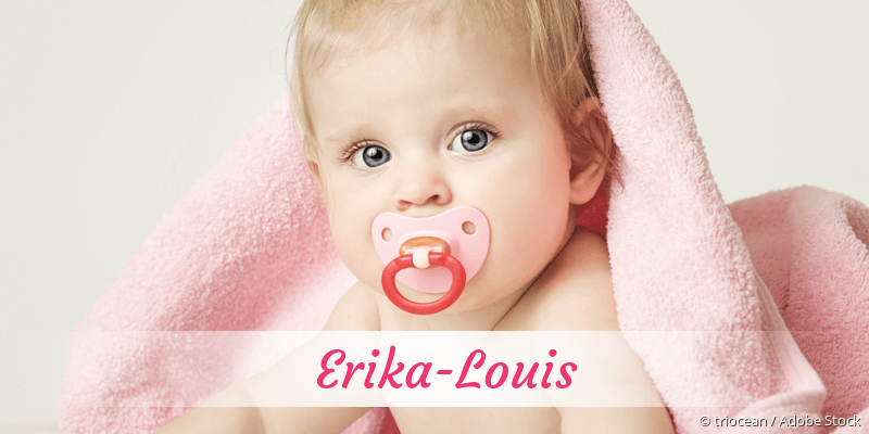 Baby mit Namen Erika-Louis