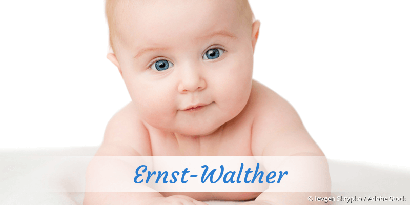 Baby mit Namen Ernst-Walther