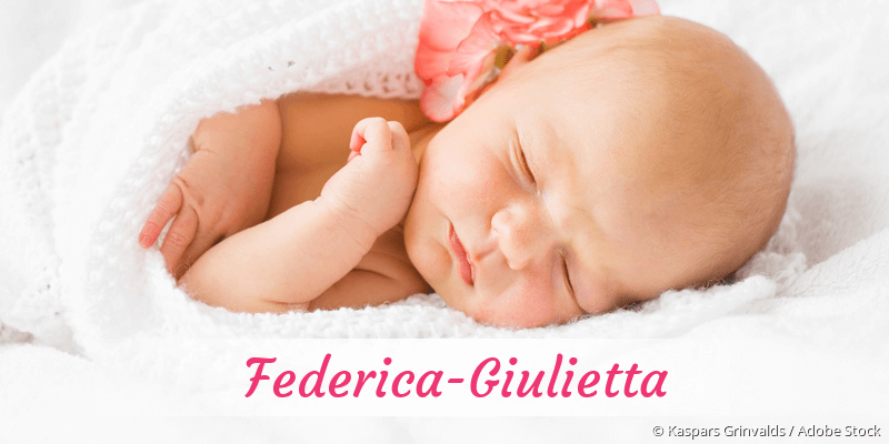 Baby mit Namen Federica-Giulietta