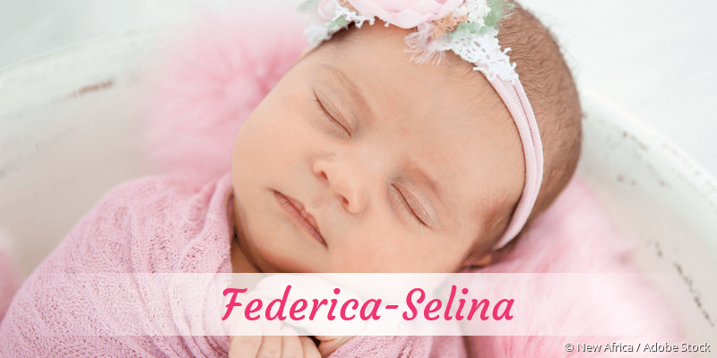 Baby mit Namen Federica-Selina