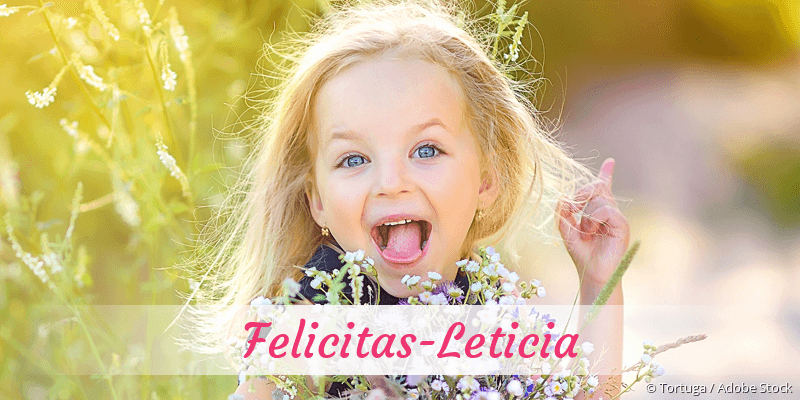 Baby mit Namen Felicitas-Leticia