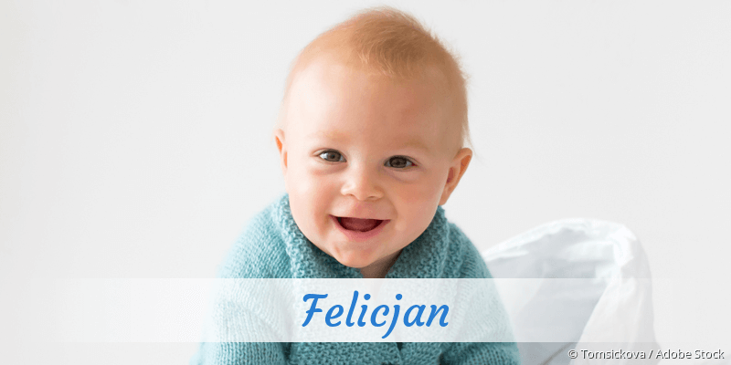 Baby mit Namen Felicjan