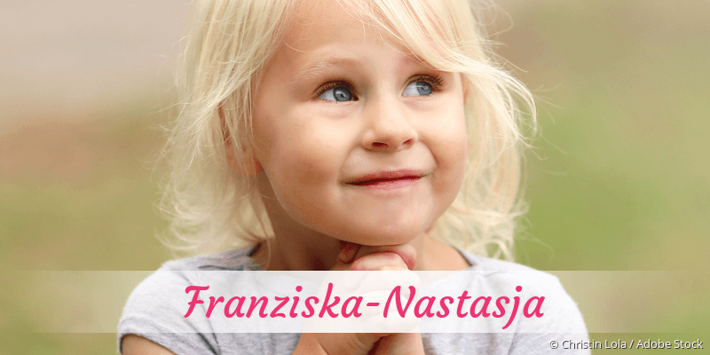 Baby mit Namen Franziska-Nastasja