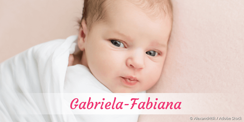 Baby mit Namen Gabriela-Fabiana