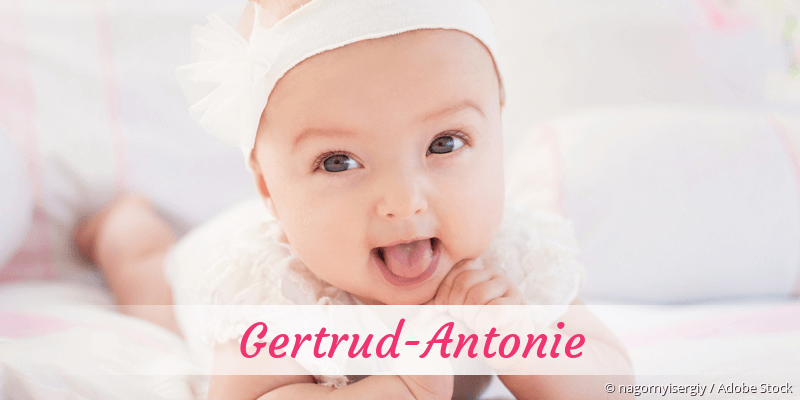 Baby mit Namen Gertrud-Antonie