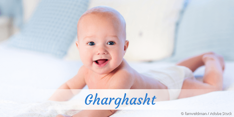 Baby mit Namen Gharghasht