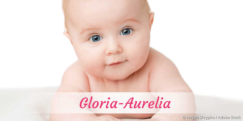 Baby mit Namen Gloria-Aurelia