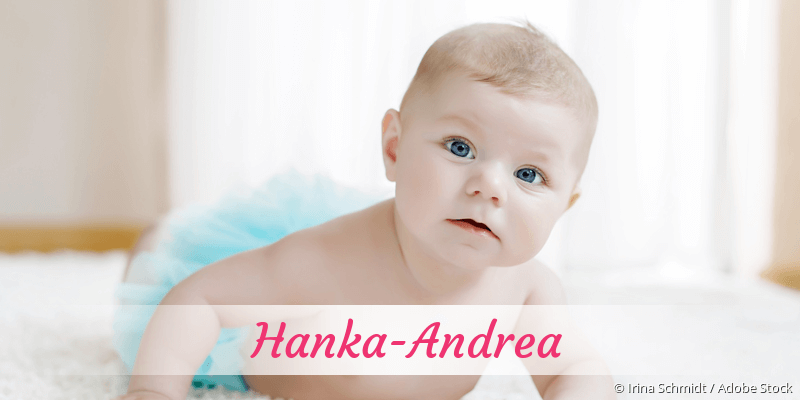 Baby mit Namen Hanka-Andrea