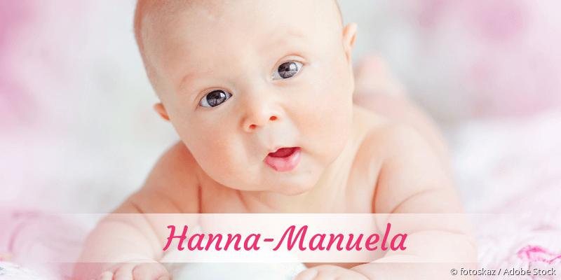 Baby mit Namen Hanna-Manuela