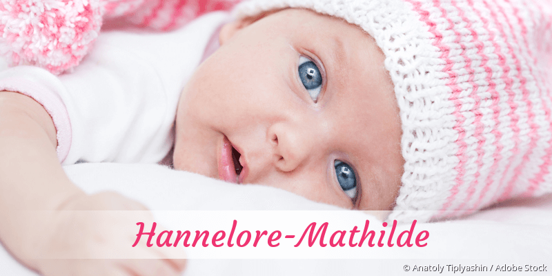 Baby mit Namen Hannelore-Mathilde