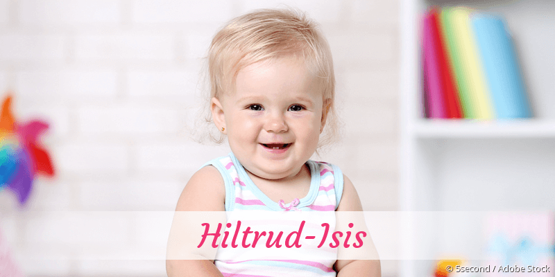 Baby mit Namen Hiltrud-Isis