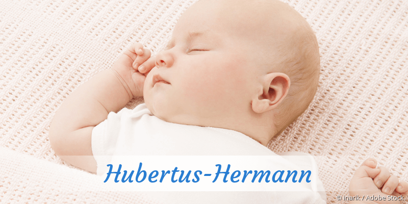 Baby mit Namen Hubertus-Hermann